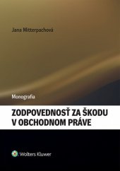 kniha Zodpovednosť za škodu v obchodnom práve, Wolters Kluwer 2015