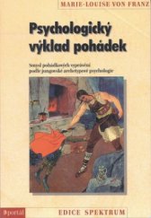 kniha Psychologický výklad pohádek smysl pohádkových vyprávění podle jungovské archetypové psychologie, Portál 2011