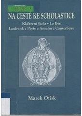 kniha Na cestě ke scholastice klášterní škola v Le Bec - Lanfrank z Pavie a Anselm z Canterbury, Filosofia 2004