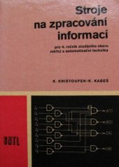 kniha Stroje na zpracování informací Učebnice pro 4. roč. stř. prům. škol elektrotechn., oboru: Měřicí a automatizační technika, SNTL 1975