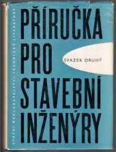 kniha Příručka pro stavební inženýry Sv. 2, - Ocelové konstrukce. - [Sborník] : Určeno inž. a konstruktérům ve staveb. praxi a posluchačům vys. škol inž. stavitelství., SNTL 1961