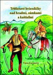 kniha Trblietavé hviezdičky nad hradmi, zámkami a kaštieľmi, Vydavateľstvo Michala Vaška 2017