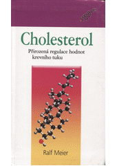 kniha Cholesterol Přirozená regulacehodnot krevního tuku, NOXI 2007