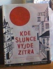 kniha Kde slunce vyjde zítra Z cest sovět. novinářů po koloniích a závislých zemích, Rudé Právo 1950