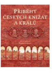 kniha Příběhy českých knížat a králů, Albatros 2007