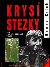 kniha Krysí stezky, aneb, Jak se prohrává válka pohled do zákulisí pádu "třetí říše", Akcent 1999