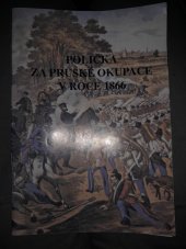 kniha Polička za pruské okupace v roce 1866, Stanislav Konečný ve spolupráci s Městem Polička a Státním okresním archivem Svitavy 2004