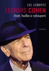 kniha Leonard Cohen Život, hudba a vykoupení, Vyšehrad 2014