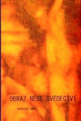 kniha Obraz nese svědectví (that´s a hard core of the history of the Arts), Luděk Bartolšic - SaBelon 2014