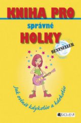 kniha Kniha pro správné holky jak oslnit kdykoliv a kdekoliv, Fragment 2008
