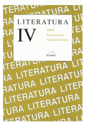 kniha Literatura IV výbor textů, interpretace, literární teorie, Scientia 2004