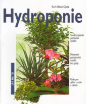 kniha Hydroponie - snadný způsob pěstování rostlin nádherné pokojové rostliny pěstované bez půdy : rady pro výběr rostlin a nádob, Vašut 2001