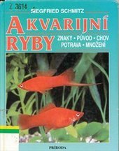 kniha Akvarijní ryby znaky-původ-chov-potrava-množení, Príroda 1999