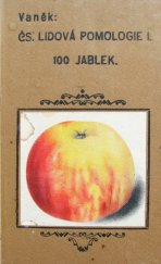 kniha Lidová pomologie. I. díl, - Jablka : 100 nejdůležitějších odrůd, Nakladatelství zahradnické literatury (Josef Vaněk) 1935