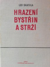 kniha Hrazení bystřin a strží Vysokošk. učebnice pro studium les. inženýrství, SZN 1960