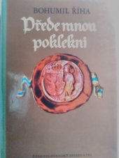 kniha Přede mnou poklekni 1. díl trilogie, Československý spisovatel 1983