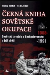 kniha Černá kniha sovětské okupace Sovětská armáda v Československu a její oběti 1968-1991, Svět křídel 2015