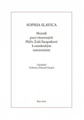 kniha Sophia Slavica Sborník prací věnovaných PhDr. Žofii Šarapatkové k osmdesátým narozenínám, Tribun EU 2014