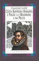 kniha Cesta Kryštofa Haranta z Polžic a z Bezdružic a na Pecce, Albatros 2002