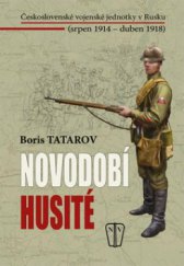 kniha Novodobí husité československé vojenské jednotky v Rusku (srpen 1914 - duben 1918), Naše vojsko 2010