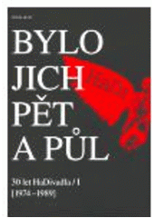 kniha Bylo jich pět a půl I (1974-1989) 30 let HaDivadla., Větrné mlýny 2005