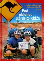 kniha S Luckou a Michalem kolem zeměkoule. II. část, - Pod oblohou Jižního kříže - Pod oblohou Jižního kříže, Cykloknihy 2004