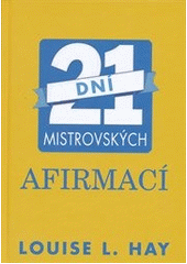 kniha 21 dní mistrovských afirmací, Pragma 2012