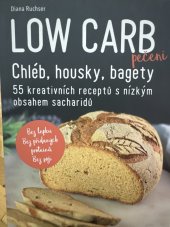 kniha Low carb pečení  chléb, housky, bagety, 55 receptů , Grada 2022