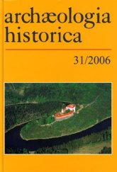 kniha Archæologia historica 31/2006 Raně středověká centra, Archeologický ústav SAV v Nitre 2006