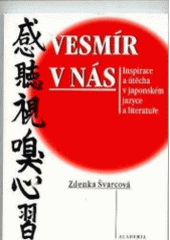 kniha Vesmír v nás inspirace a útěcha v japonském jazyce a literatuře, Academia 1999