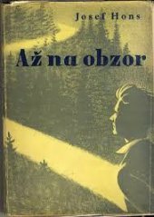 kniha Až na obzor, Josef Lukasík 1944