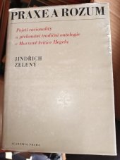 kniha Praxe a rozum Pojetí racionality a překonání tradiční ontologie v Marxově kritice Hegela, Academia 1968