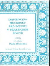 kniha Inspirovaná moudrost pro použití v praktickém životě citáty ze spisů Paula Bruntona, Iris RR 1995