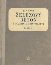 kniha Železový beton v pozemním stavitelství 1. díl Učeb. text pro vyšší prům. školy stavební, příručka technikům v praxi., SNTL 1954