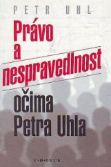 kniha Právo a nespravedlnost očima Petra Uhla, C. H. Beck 1998