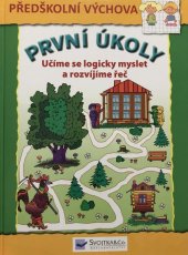 kniha První úkoly Učíme se logicky myslet a rozvíjíme řeč, Svojtka & Co. 2013