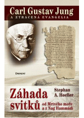 kniha Carl Gustav Jung a ztracená evangelia: záhada svitků od Mrtvého moře a z Nag Hammádí, Eminent 2005