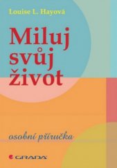 kniha Miluj svůj život osobní příručka, Grada 2011