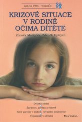 kniha Krizové situace v rodině očima dítěte dětská závist - žárlivost, nevěra a rozvod - nový partner v rodině, nevlastní sourozenci - vzpomínky z dětství, Grada 2002