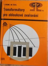 kniha Transformátory pro obloukové svařování, SNTL 1985