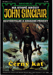 kniha Na stopě hrůzy John Sinclair sv. 62 - Černý kat - neuvěřitelné a záhadné příběhy Jasona Darka, MOBA 1996