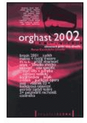 kniha Orghast 2002 almanach přístí vlny divadla : Revue Exotického Divadla, Pražská scéna 2001