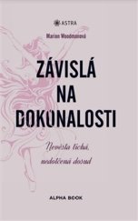 kniha Závislá na dokonalosti Nevěsta tichá, nedotčená dosud, Alpha book 2022