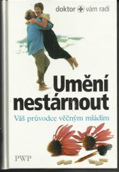 kniha Umění nestárnout váš průvodce věčným mládím, PWP 2004