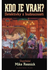 kniha Kdo je vrah? detektivky z budoucnosti, Albatros 2008