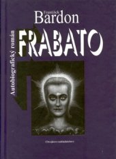 kniha Frabato autobiografický román, Chvojkovo nakladatelství 1998