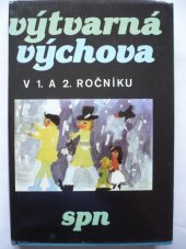 kniha Výtvarná výchova v 1. a 2. ročníku, SPN 1984