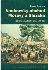 kniha Venkovský obchod Moravy a Slezska Socio-ekonomické sondy, Centrum pro studium demokracie a kultury 2014