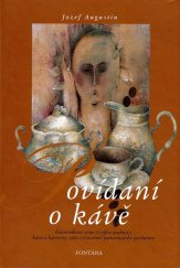 kniha Povídaní [sic] o kávě kávovníkové zrno (Coffea arabica), káva a kávoviny jako významné potravinářské pochutiny, Fontána 2003