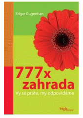 kniha 777x zahrada vy se ptáte, my odpovídáme, Brázda 2009